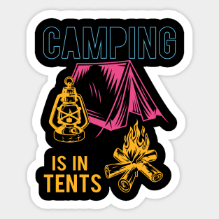 Camping Is In Tents Sticker